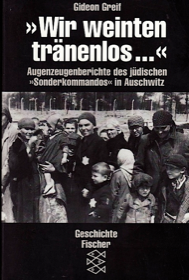 (Quelle: www.amazon.de/trnenlos-Augenzeugenberichte-jdischen-Sonderkommandos-Auschwitz/dp/3596139147, 4.12.13)